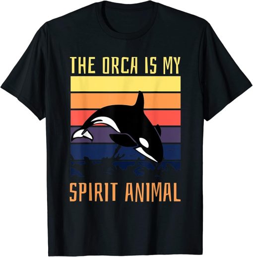 The Orca is My Spirit Animal Orca For Animals and Orca T-Shirt