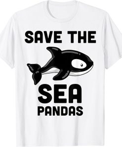 Save the Sea Pandas Shirt, Killer Whale Orca Gift T-Shirt