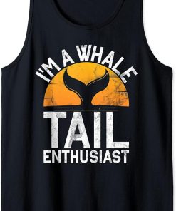 Whales Watch Dolphin Pottwhal Funny Saying Orca Whale Tank Top