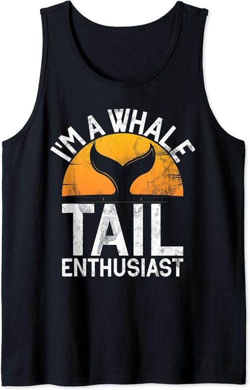 Whales Watch Dolphin Pottwhal Funny Saying Orca Whale Tank Top